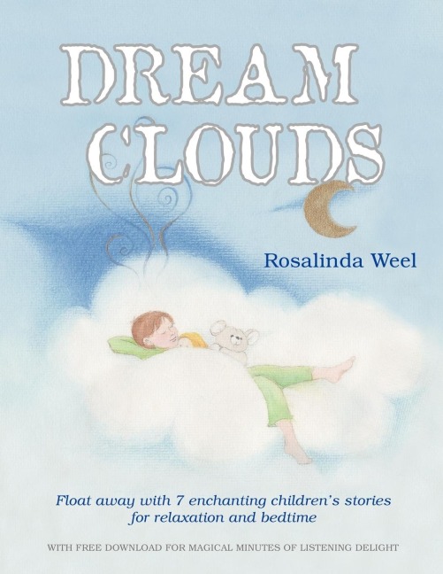Dream Clouds: Float Away with Seven Enchanting Childrens Stories for Relaxation and Bedtime