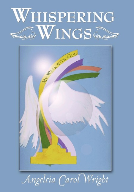 Whispering Wings: My Walk with God