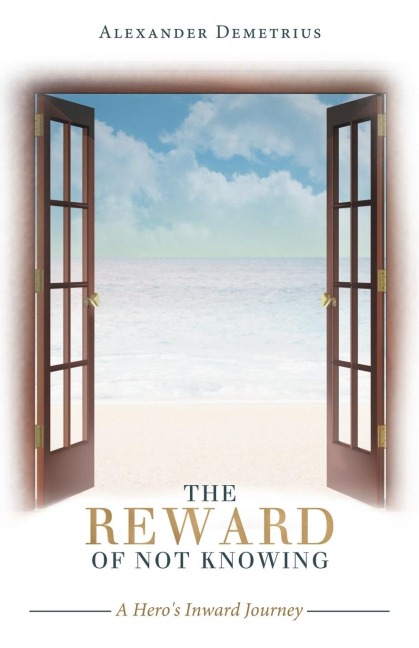 The Reward of Not Knowing: A Heros Inward Journey