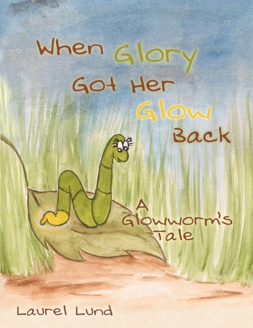 When Glory Got Her Glow Back: A Glowworms Tale
