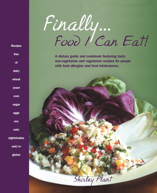 Finally... Food I Can Eat!: A Dietary Guide and Cookbook Featuring Tasty Non-Vegetarian and Vegetarian Recipes for People with Food Allergies and