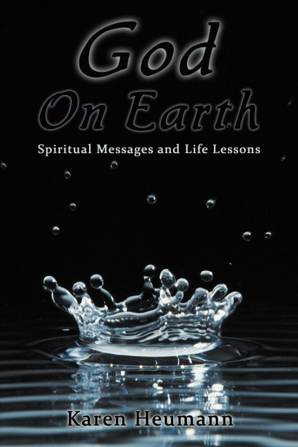 God on Earth: Spiritual Messages and Life Lessons