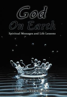 God on Earth: Spiritual Messages and Life Lessons