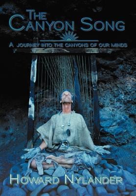 The Canyon Song: A Journey Into the Canyons of Our Minds.