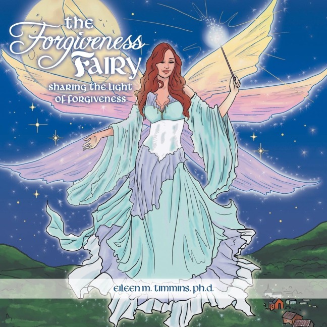 The Forgiveness Fairy: Sharing the Light of Forgiveness