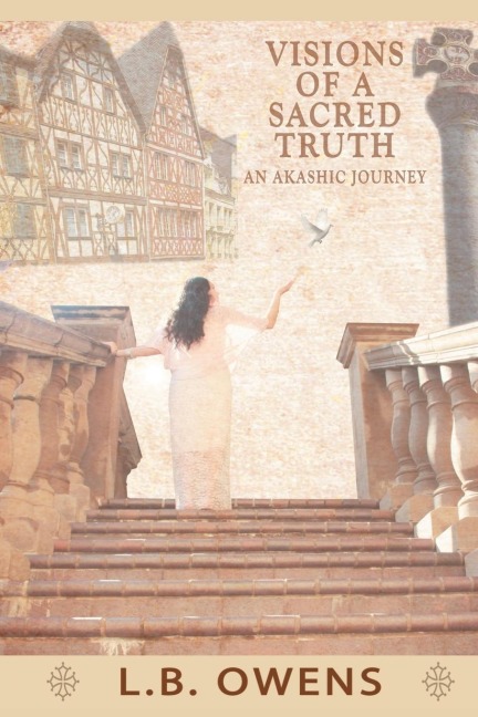 Visions of a Sacred Truth: An Akashic Journey