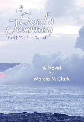 A Soul's Journey, Part 1 the Blue Island