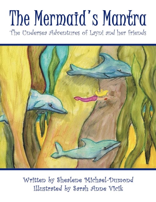 The Mermaids Mantra: The Undersea Adventures of Layni and Her Friends