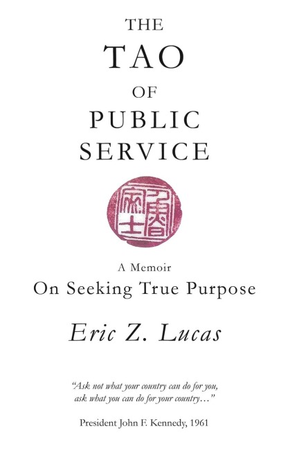 The Tao of Public Service: A Memoir: On Seeking True Purpose