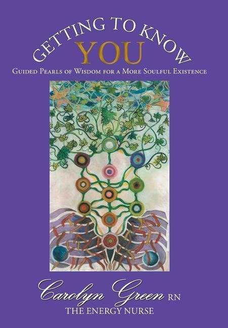 Getting to Know You: Guided Pearls of Wisdom for a More Soulful Existence