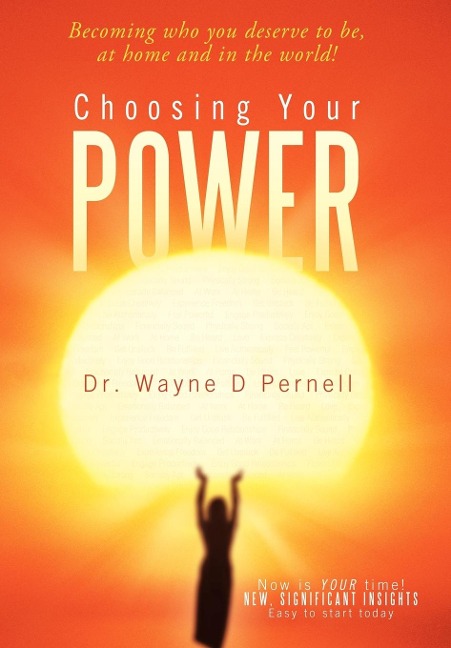Choosing Your Power: Becoming Who You Deserve to Be, at Home and in the World!