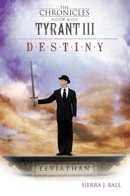 The Chronicles of a Tyrant III: Destiny