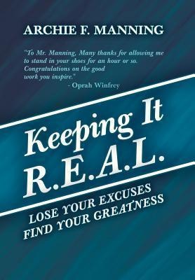 Keeping It R.E.A.L.: Lose Your Excuses Find Your Greatness