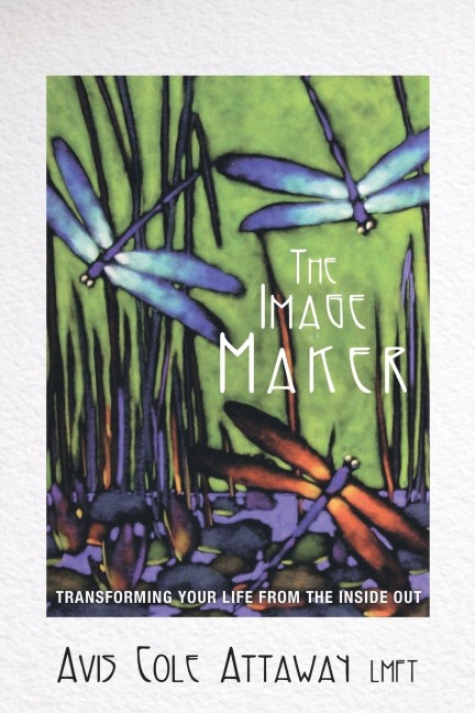 The Image Maker: Transforming Your Life from the Inside Out