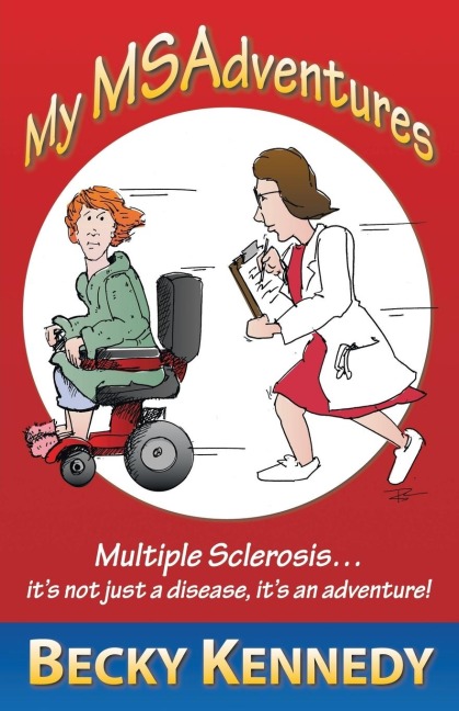 My Msadventures: Multiple Sclerosis: Its Not Just a Disease-Its an Adventure!