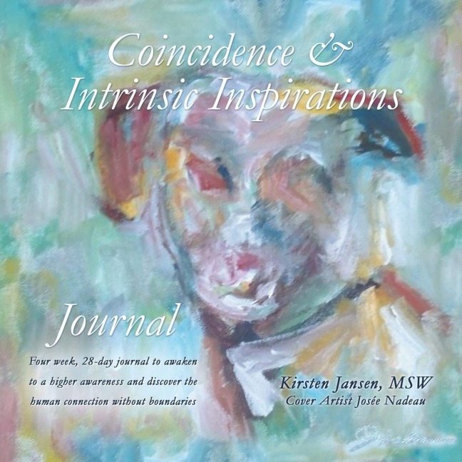 Coincidence & Intrinsic Inspirations Journal: Four week, 28-day journal to awaken to a higher awareness and discover the human connection without boundaries