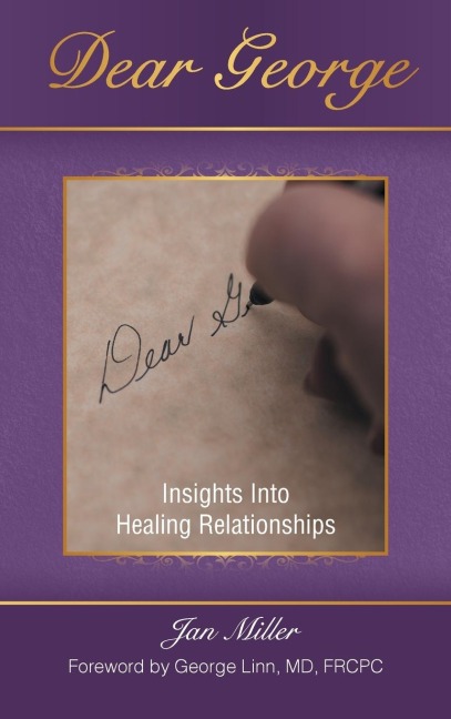 Dear George: Insights Into Healing Relationships