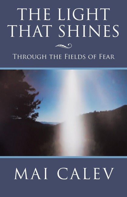 The Light That Shines: Through the Fields of Fear