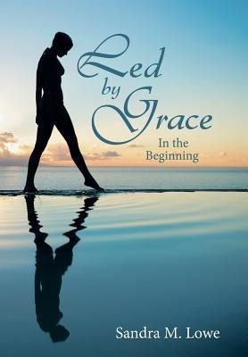 Led by Grace: In the Beginning