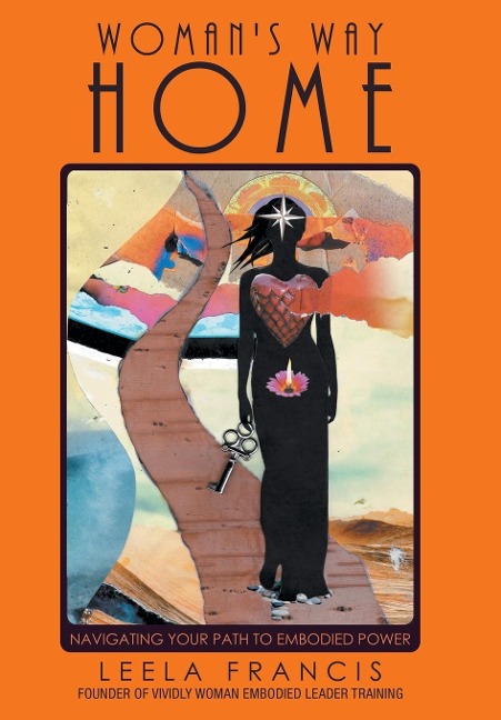 Womans Way Home: Navigating Your Path to Embodied Power