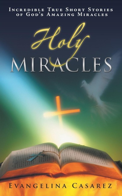 Holy Miracles: Incredible True Short Stories of Gods Amazing Miracles