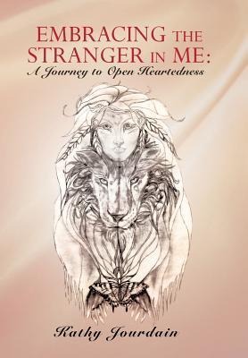 Embracing the Stranger in Me: A Journey to Open Heartedness