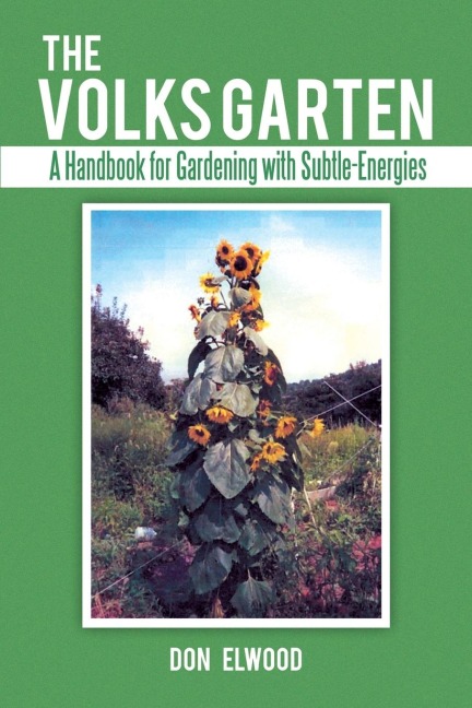 The Volks Garten: A Handbook for Gardening with Subtle-Energies