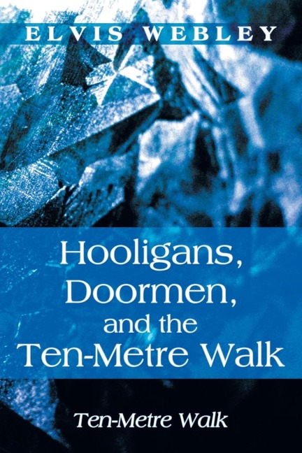 Hooligans, Doormen, and the Ten-Metre Walk: Ten-Metre Walk