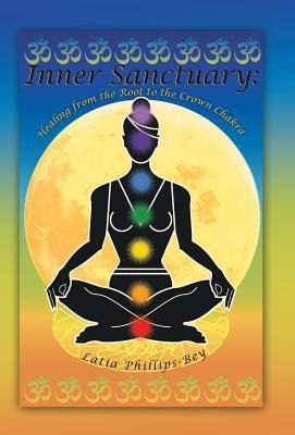 Inner Sanctuary: Healing from the Root to the Crown Chakra