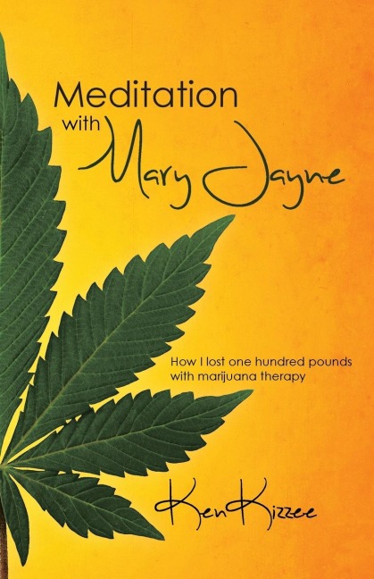 Meditation with Mary Jayne: How I Lost One Hundred Pounds with Marijuana Therapy