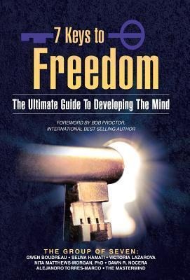 7 Keys to Freedom: The Ultimate Guide to Developing the Mind
