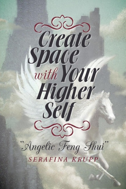 Create Space with Your Higher Self: Angelic Feng Shui