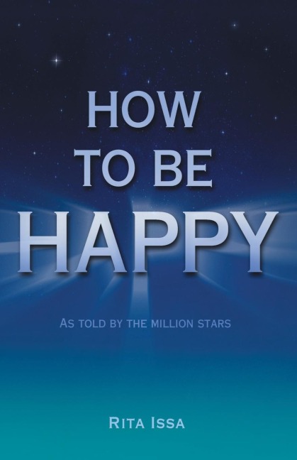How to Be Happy: As Told by the Million Stars
