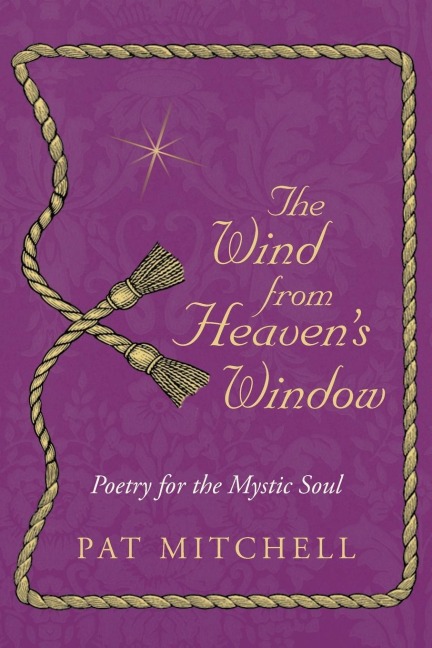 The Wind from Heavens Window: Poetry for the Mystic Soul