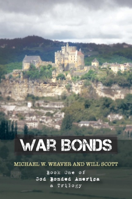 War Bonds: Book One of God Bonded America a Trilogy