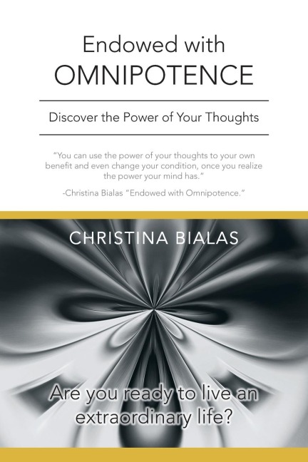 Endowed with Omnipotence: Discover the Power of Your Thoughts