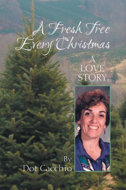 A Fresh Tree Every Christmas: A Love Story