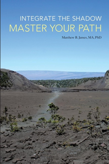 Integrate the Shadow, Master Your Path