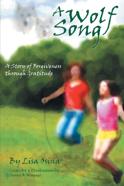 A Wolf Song: A Story of Forgiveness Through Gratitude