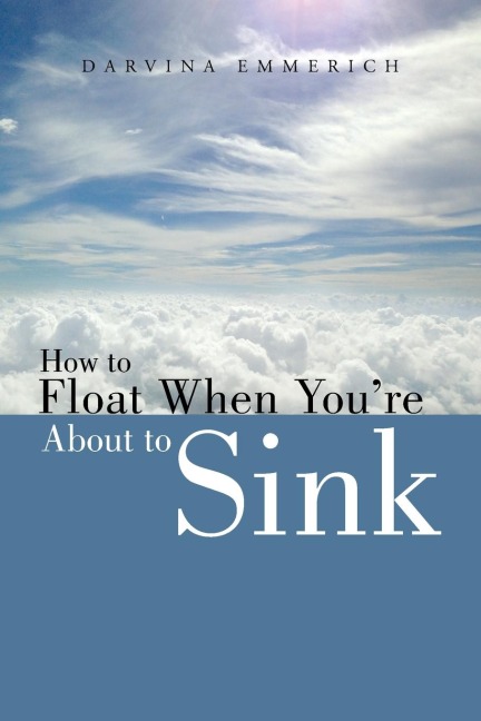 How to Float When Youre about to Sink