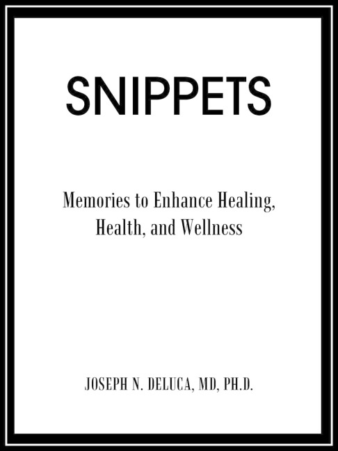 Snippets: Memories to Enhance Healing, Health, and Wellness