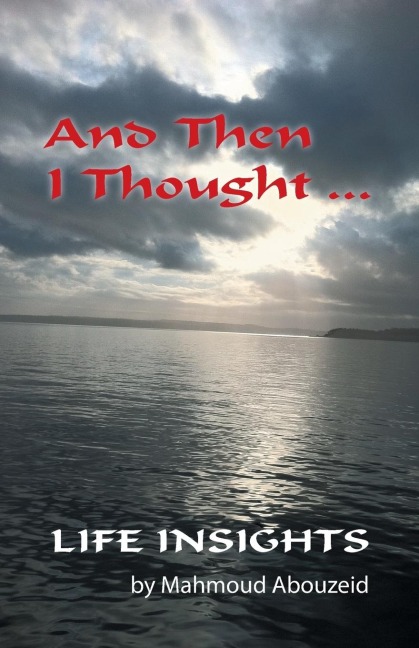 And Then I Thought ...: Life Insights