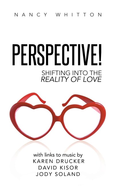 Perspective!: Shifting Into the Reality of Love