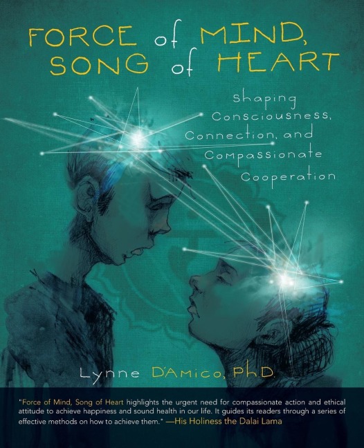 Force of Mind, Song of Heart: Shaping Consciousness, Connection, and Compassionate Cooperation