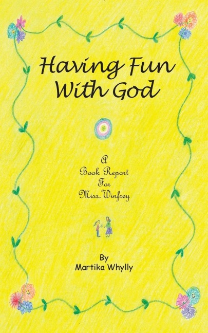 Having Fun with God: A Book Report for Miss. Winfrey