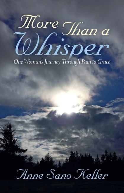 More Than a Whisper: One Womans Journey Through Pain to Grace