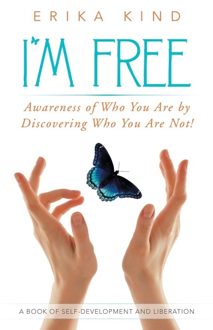 Im Free: Awareness of Who You Are by Discovering Who You Are Not!