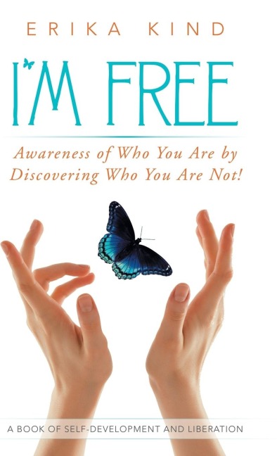 Im Free: Awareness of Who You Are by Discovering Who You Are Not!