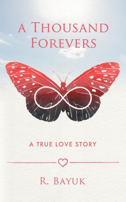 A Thousand Forevers: A True Love Story