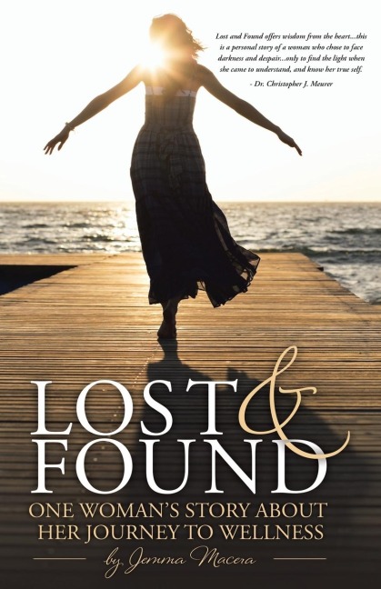 Lost and Found: One Womans Story About her Journey to Wellness